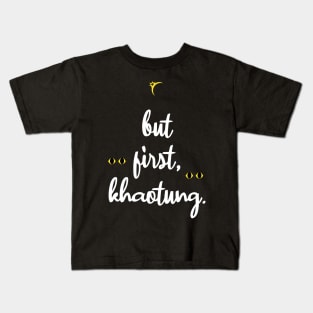 But First, Khaotung Eclipse Kids T-Shirt